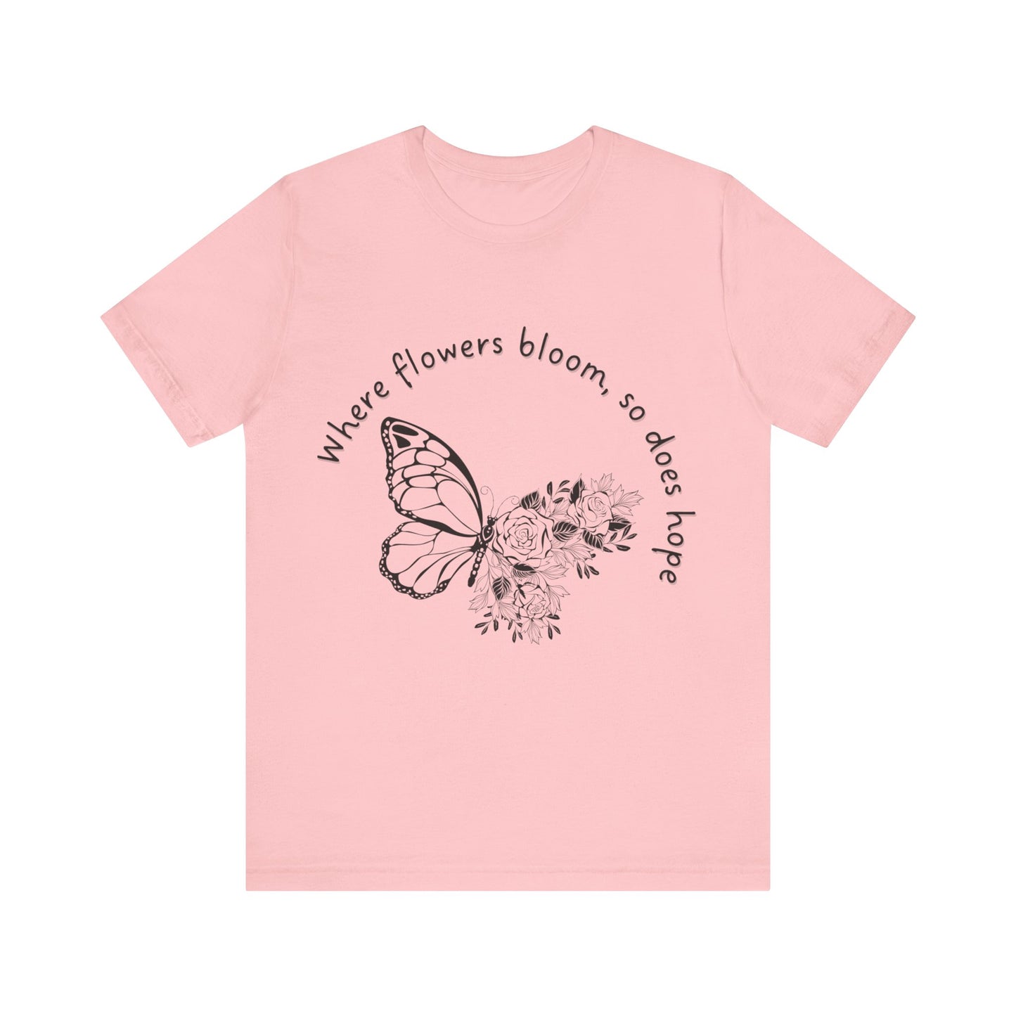 where flowers bloom tee